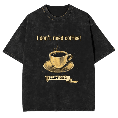 I dont need coffee Vintage Meme Tshirt